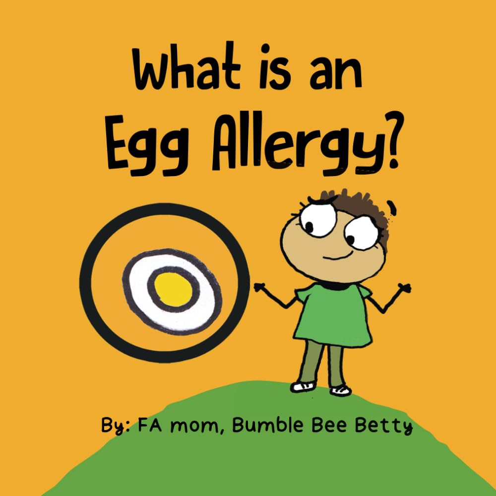 What is an Egg Allergy?: A share with the class book about food allergies, specifically an egg allergy. (available in "girl" or "boy" version) (Bumble Bee Betty Books)