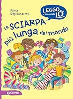 La sciarpa più lunga del mondo (Leggo io in minuscolo) 8809896238 Book Cover