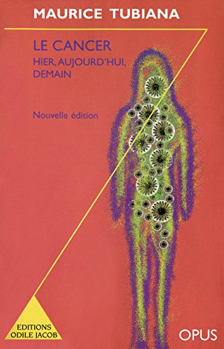 Le Cancer, hier, aujourd'hui, demain: Le cancer hier et demain (OJ.OPUS t. 68) PDF