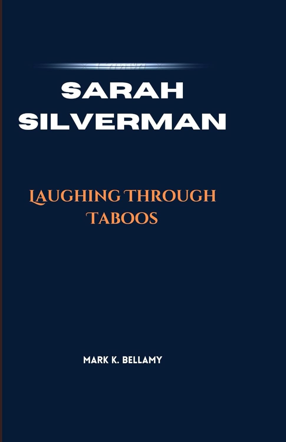 SARAH SILVERMAN: Laughing Through Taboos