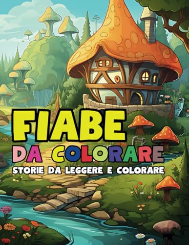 FIABE DA COLORARE: storie da leggere e colorare