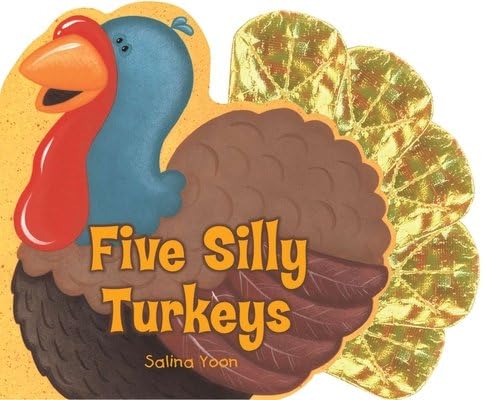 Five Silly Turkeys [5 SILLY TURKEYS]