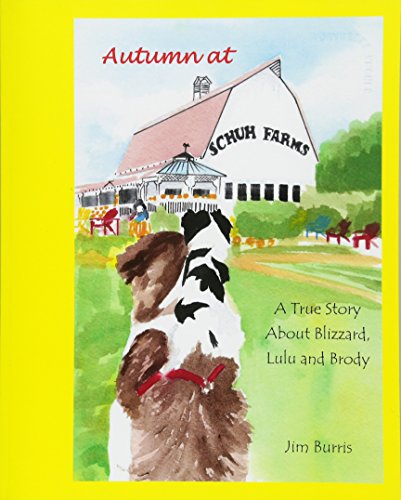 Autumn at Schuh Farms: A True Story about Blizzard, Brody and Lulu (The Story of Blizzard and Lulu)