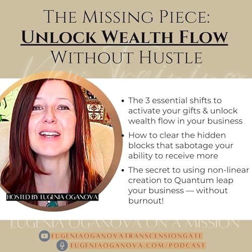 74_The Missing Piece to Success Unlock Your Unique Gifts & Wealth Flow — Without Hustling cover art