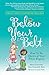 Below Your Belt: How to Be Queen of Your Pelvic Region