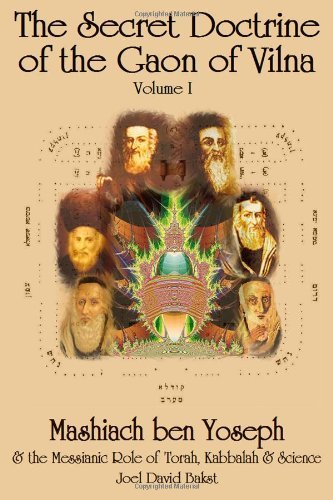 By Joel David Bakst The Secret Doctrine of the Gaon of Vilna: Mashiach ben Yoseph and the Messianic Role of Torah, Kabba (1st First Edition) [Paperback] Unknown Binding