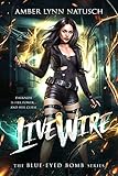 Live Wire (Blue-Eyed Bomb Book 1)