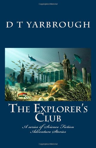 The Explorer's Club: A series of Science Fiction Adventure Stories