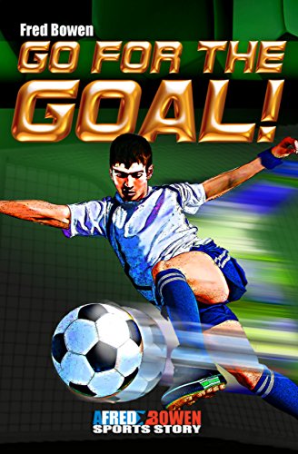 Go For The Goal! (All-Star Sports Stories Book 5) - Kindle Edition By  Bowen, Fred. Children Kindle Ebooks @ Amazon.com.