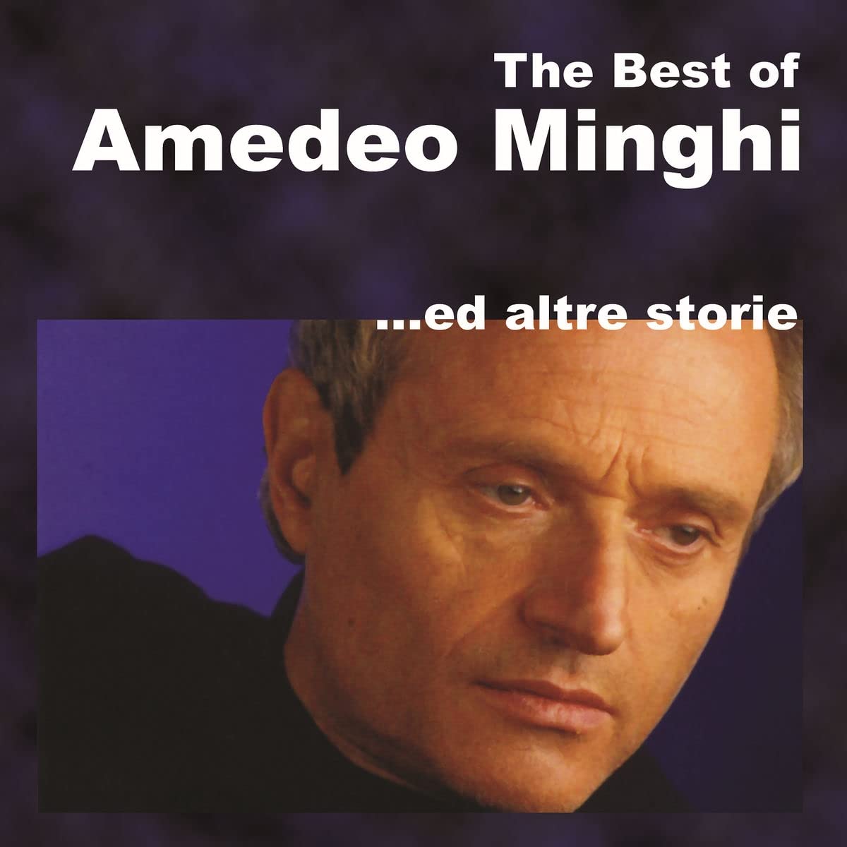 The Best of Amedeo Minghi ed Altre Storie