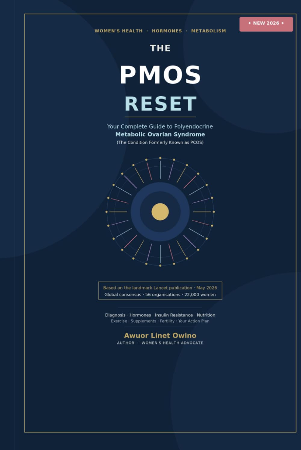 PMOS reset: Your Complete Guide to Polyendocrine Metabolic Ovarian Syndrome — Diagnosis, Hormones, Insulin Resistance, Metabolism, Nutrition, ... Action Plan (complete pmos reset system)