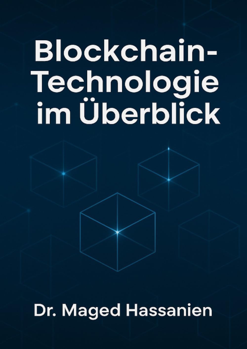 Blockchain-Technologie im Überblick: Grundlagen, Anwendungen, rechtliche Rahmenbedingungen und Zukunftsperspektiven in Deutschland und der EU