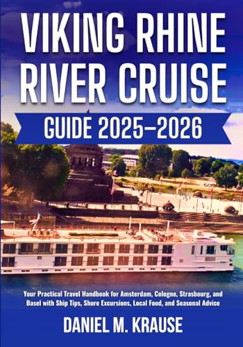 VIKING RHINE RIVER CRUISE GUIDE 2025–2026: Your Practical Travel Handbook