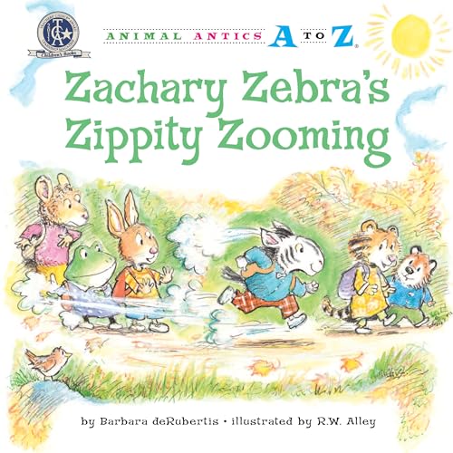 Zachary Zebra's Zippity Zooming (Animal Antics A to Z)