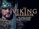 The Viking Warrior: The Norse Raiders Who Terrorized Medieval Europe (Landscape History)