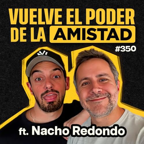 Vuelve el poder de la amistad Ft. Nacho Redondo – Bla Bla Bla #350