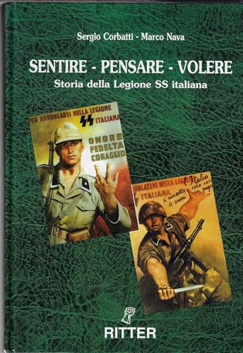  Sentire Pensare Volere: Storia Della Legione SS Italiana