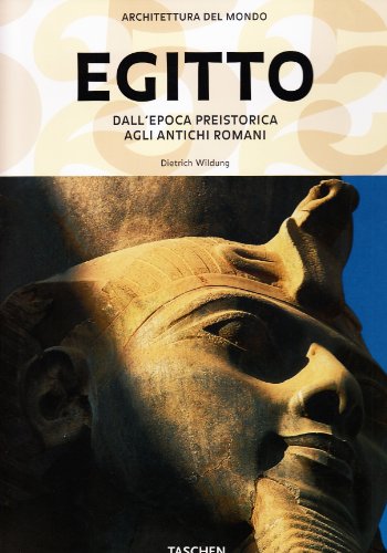 Egitto. Dall'epoca preistorica agli antichi romani. Ediz. illustrata Egitto. Dall'epoca preistorica agli antichi romani. Ediz. illustrata