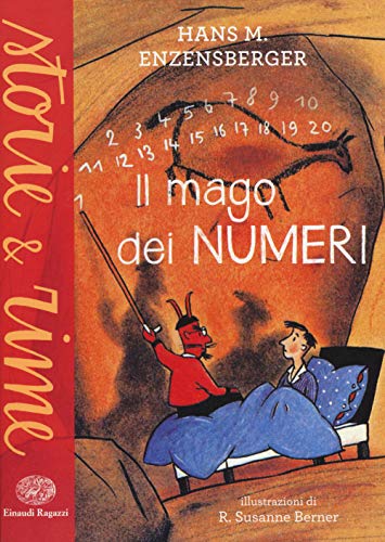 Il mago dei numeri. Un libro da leggere prima di addormentarsi, dedicato a chi ha paura della matematica. Ediz. a color