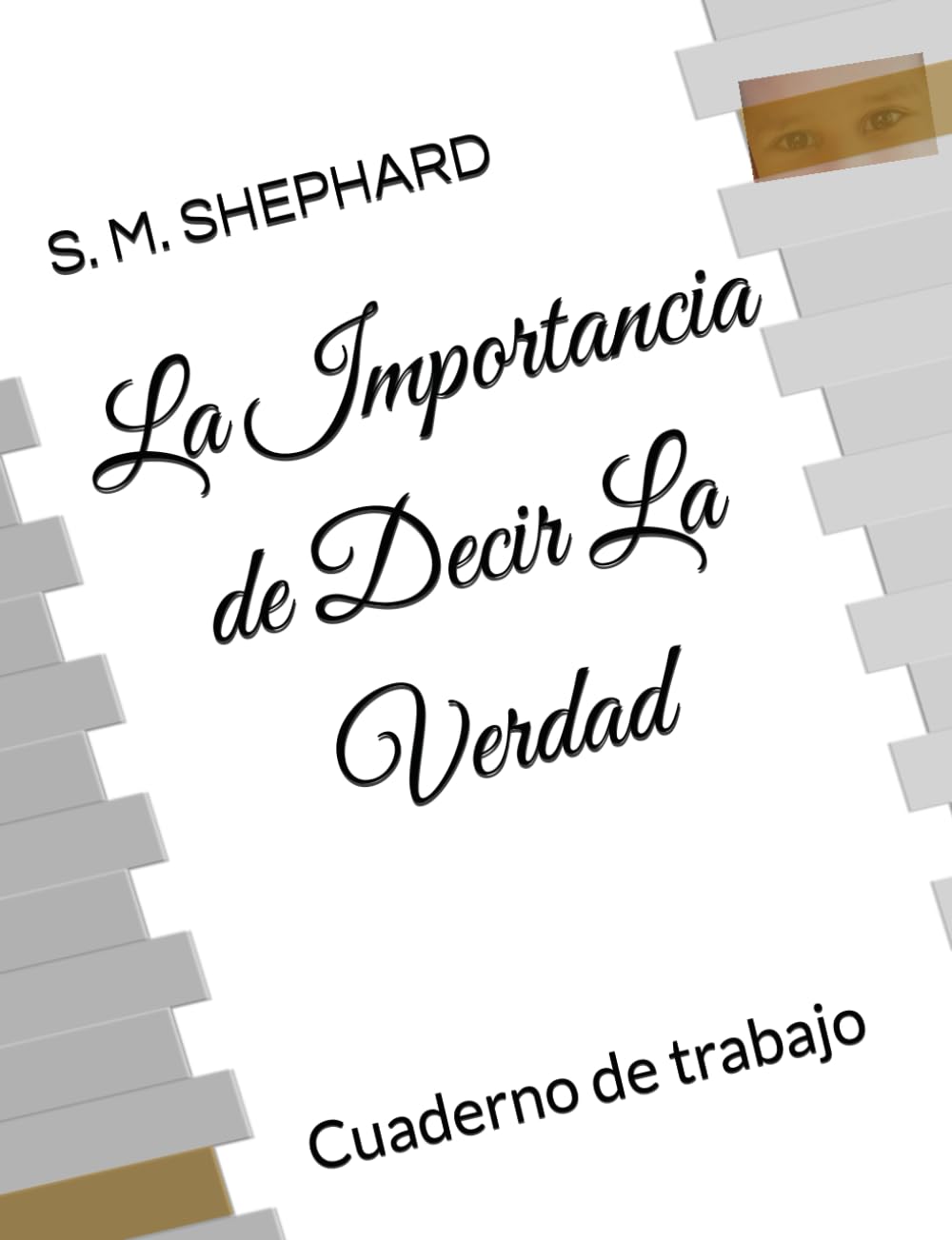 La Importancia de Decir La Verdad: Cuaderno de trabajo