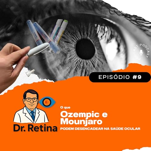 O que Ozempic e Mounjaro podem desencadear na sa&uacute;de ocular