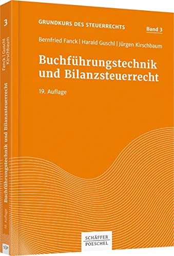 Buchführungstechnik und Bilanzsteuerrecht (Grundkurs des Steuerrechts) Buchführungstechnik und Bilanzsteuerrecht (Grundkurs des Steuerrechts)