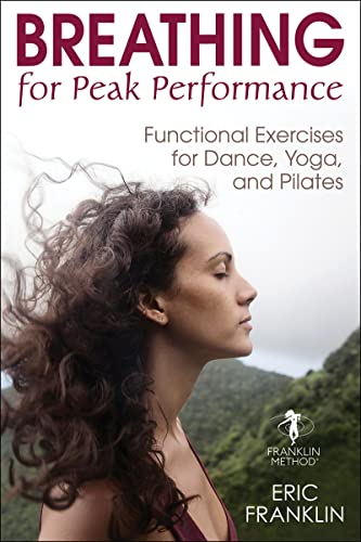  Breathing for Peak Performance: Functional Exercises for Dance, Yoga, and Pilates (English Edition)