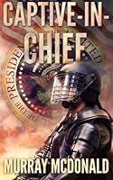 Captive-in-Chief 0957487193 Book Cover