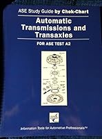 Automatic Transmissions and Transaxles: For Ase Test A2 : 2004 Edition (Ase Study Guide By Chek-Chart) 1579324827 Book Cover