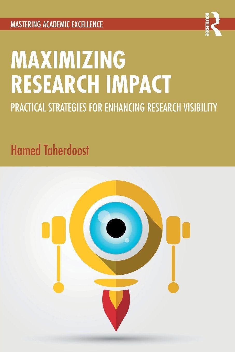 Maximizing Research Impact: Practical Strategies for Enhancing Research Visibility (Mastering Academic Excellence)
