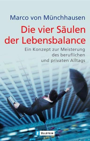 Die vier Säulen der Lebensbalance: Ein Konzept zur Meisterung des beruflichen und privaten Alltags