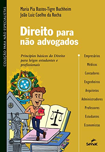Direito para não advogados: princípios básicos do Direito para leigos, estudantes e profissionais (Coleção para não especialistas) - Maria Pia Bastos-Tigre Buchheim