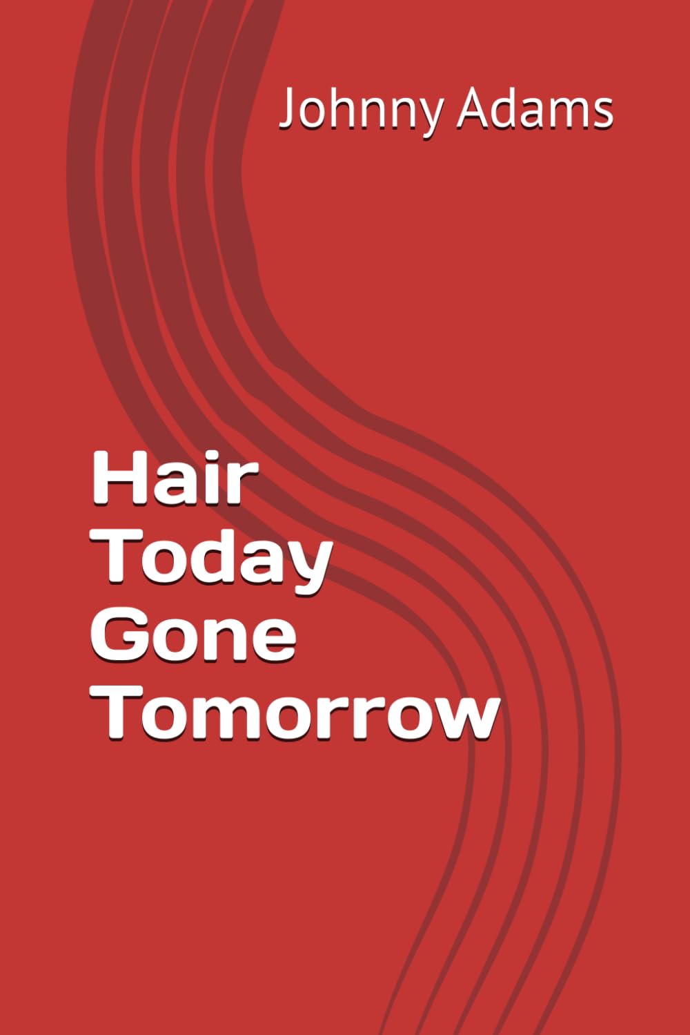 Hair Today Gone Tomorrow