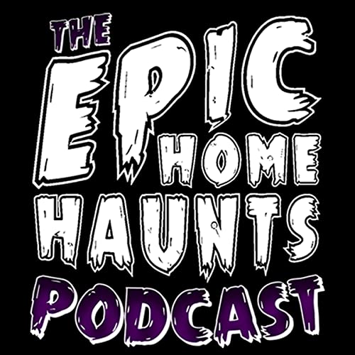 Epic Home Haunts Podcast Titelbild