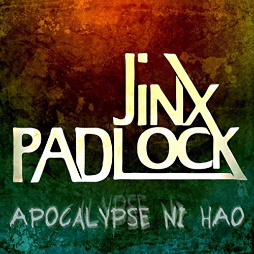 Apocalypse Ni Hao by Jinx Padlock on Amazon Music