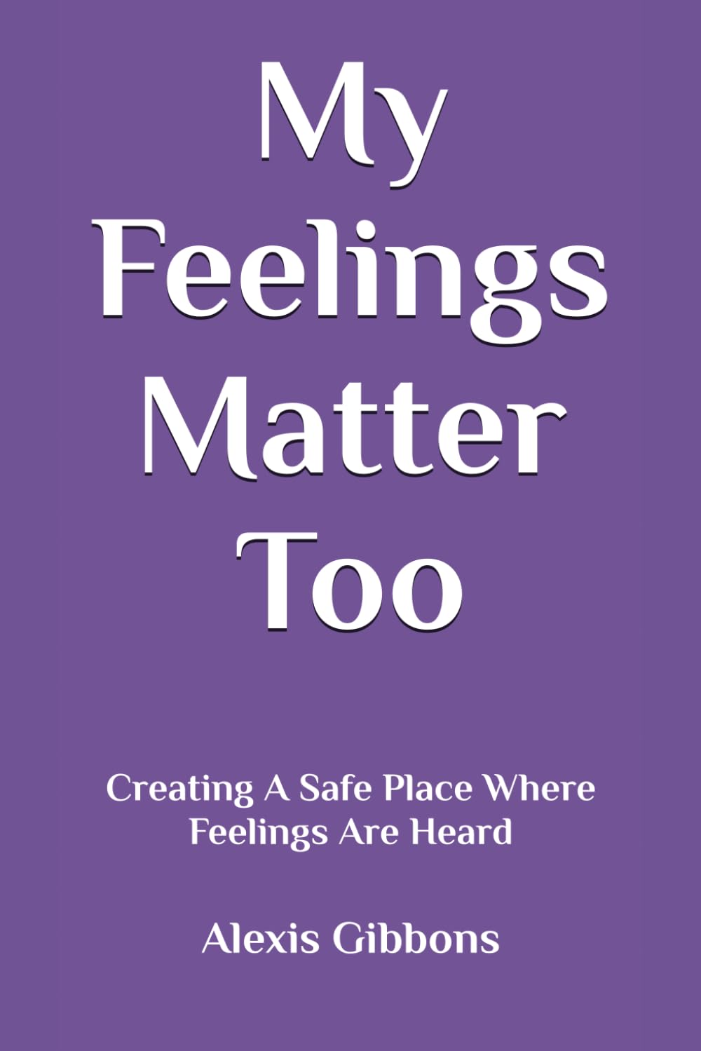 My Feelings Matter Too