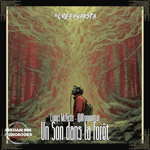 Un son dans la Forêt (#Creepypasta)