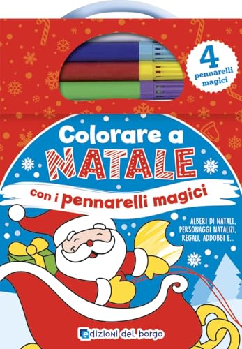 Colorare a Natale con i pennarelli magici. Ediz. a colori. Con 4 pennarelli magici