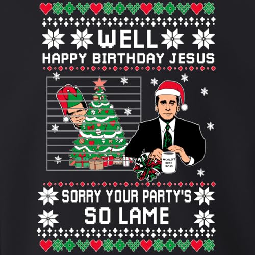 "Well Happy Birthday Jesus Sorry Your Party Is So Lame Michael Scott Ugly Christmas Sweater Sweatshirt2