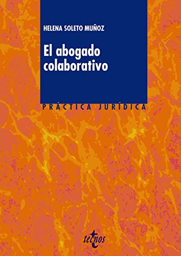 El abogado colaborativo (Derecho - Práctica Jurídica) El abogado colaborativo (Derecho - Práctica Jurídica)