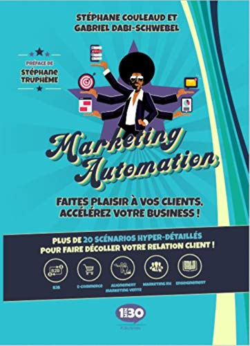 Télécharger Marketing Automation, Faites plaisir à vos clients, accélérez votre business ! Gratuit