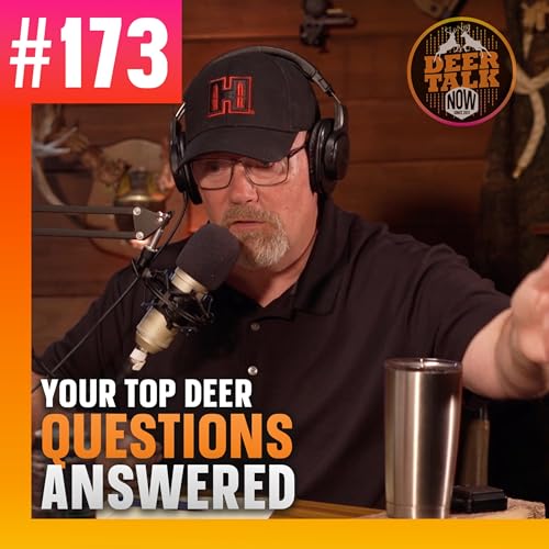 #173: YOUR TOP DEER QUESTIONS ANSWERED