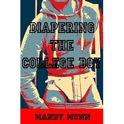 Diapering The College Boy (Gay ABDL Diaper Spanking Erotica)