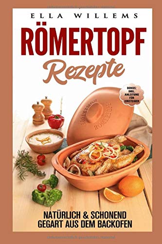 Römertopf Rezepte: natürlich & schonend gegart aus dem Backofen