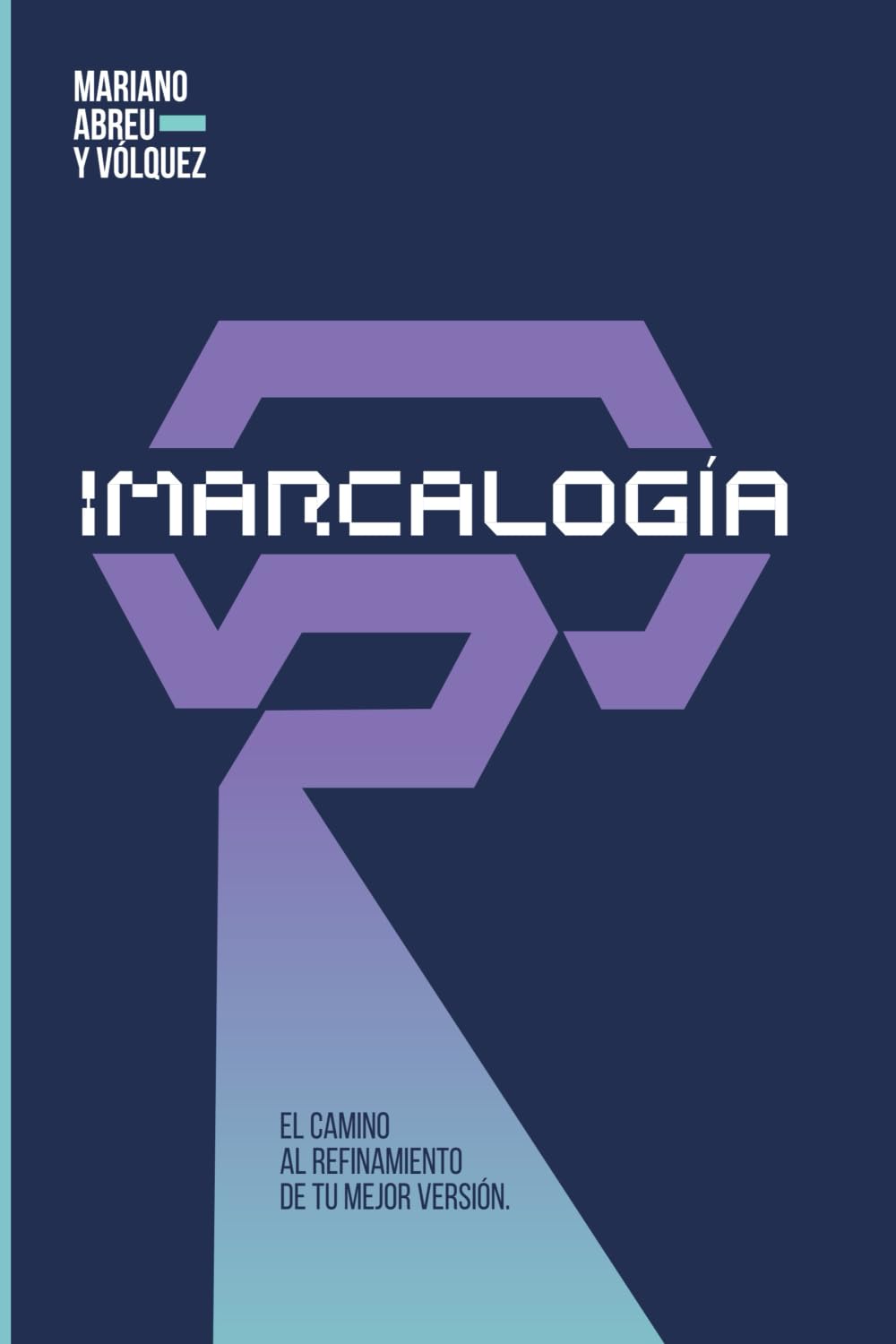 IMARCALOGÍA: EL CAMINO AL REFINAMIENTO DE TU MEJOR VERSIÓN
