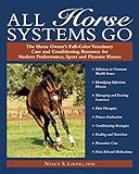 All Horse Systems Go: The Horse Owner's Full-Color Veterinary Care and Conditioning Resource for Modern Performance, Sport and Pleasure Horses