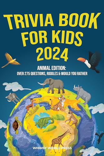 Trivia Book for Kids 2024: Animal Edition: Over 275 Questions, Riddles & Would You Rather (Trivia for Kids)