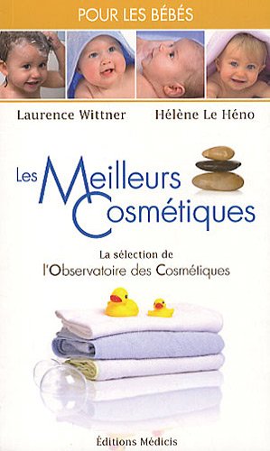 Télécharger Les meilleurs cosmétiques pour les bébés Livre eBook France
