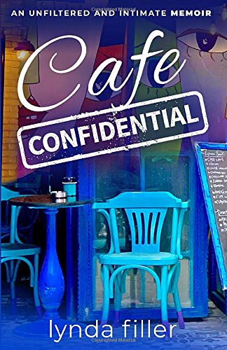 CAFE CONFIDENTIAL: An unfiltered and intimate memoir (Intimate and Unfiltered Memoirs)