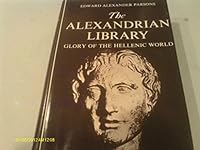 The Alexandrian Library: Glory of the Hellenic World B0007E08YM Book Cover